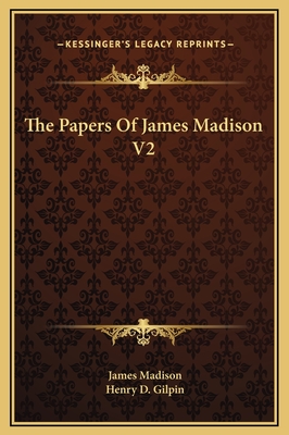 The Papers Of James Madison V2