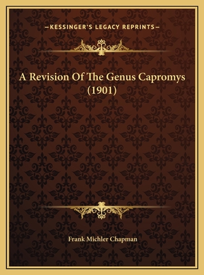 A Revision Of The Genus Capromys (1901)