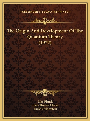 The Origin And Development Of The Quantum Theory (1922)