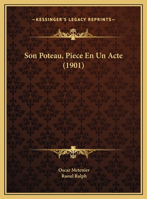 Son Poteau, Piece En Un Acte (1901)