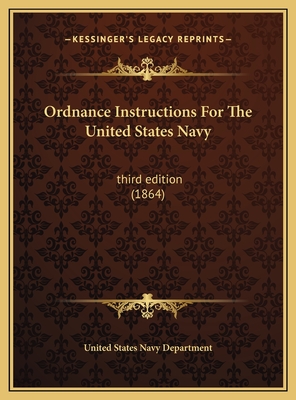 Ordnance Instructions For The United States Navy: third edition (1864)