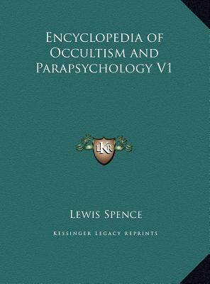 Encyclopedia of Occultism and Parapsychology V1