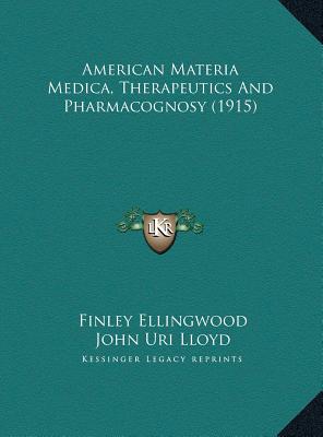 American Materia Medica, Therapeutics And Pharmacognosy (1915)
