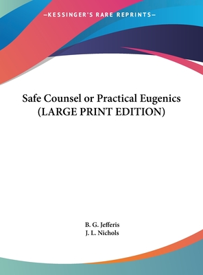 Safe Counsel or Practical Eugenics (LARGE PRINT EDITION) (Large Print Edition)