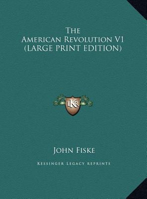 The American Revolution V1 (Large Print Edition)