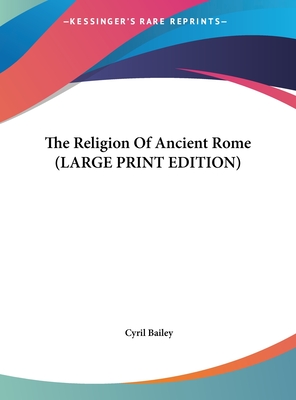 The Religion of Ancient Rome (Large Print Edition)
