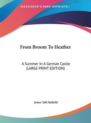 From Broom to Heather: A Summer in a German Castle (Large Print Edition) (Large Print Edition)