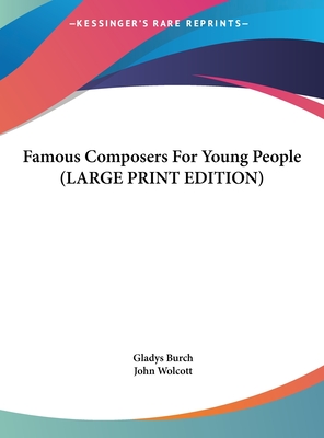 Famous Composers For Young People (LARGE PRINT EDITION) (Large Print Edition)