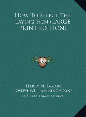 How to Select the Laying Hen (Large Print Edition)