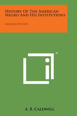 History of the American Negro and His Institutions: Georgia Edition