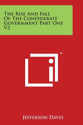 The Rise And Fall Of The Confederate Government Part One V2