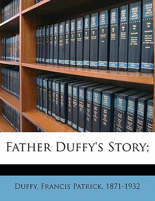 Father Duffy's Story;