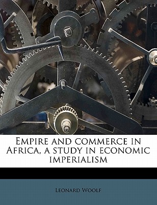 Empire and Commerce in Africa, a Study in Economic Imperialism