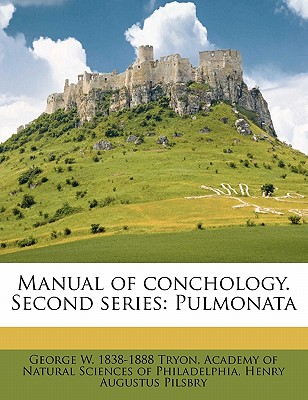 Manual of Conchology. Second Series: Pulmonata