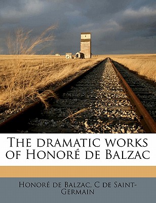 The Dramatic Works of Honoré de Balzac