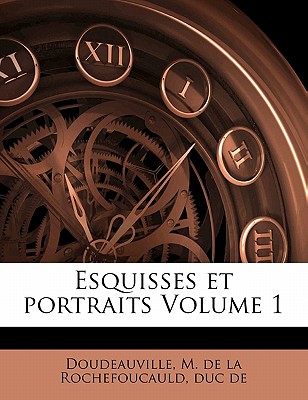 Esquisses et portraits Volume 1