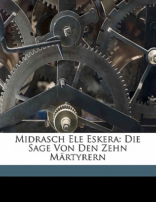 Midrasch Ele Eskera: Die Sage Von Den Zehn Martyrern