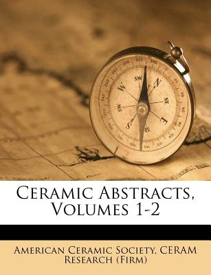 Ceramic Abstracts, Volumes 1-2