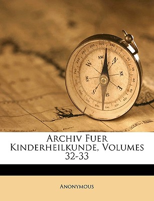 Archiv Fuer Kinderheilkunde, Volumes 32-33
