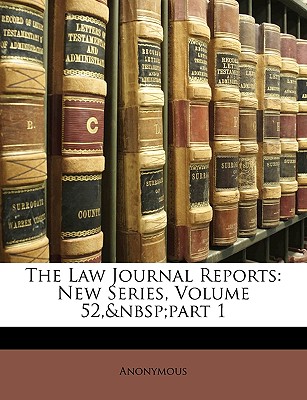 The Law Journal Reports: New Series, Volume 52, Part 1