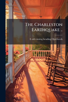 The Charleston Earthquake ..