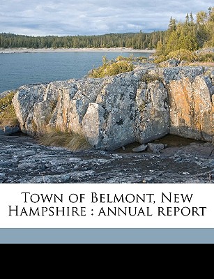 Town of Belmont, New Hampshire: Annual Report Volume 1905