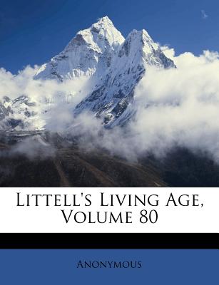 Littell's Living Age, Volume 80