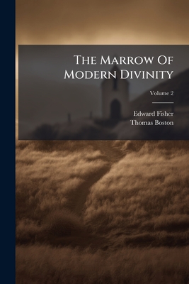 The Marrow Of Modern Divinity; Volume 2