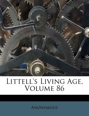 Littell's Living Age, Volume 86