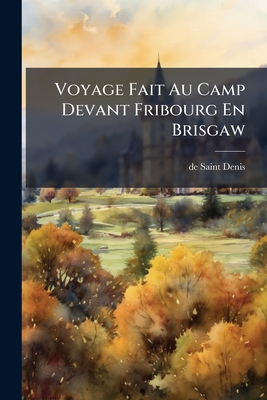 Voyage Fait Au Camp Devant Fribourg En Brisgaw