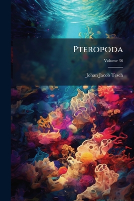 Pteropoda; Volume 36