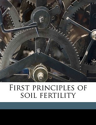 First Principles of Soil Fertility