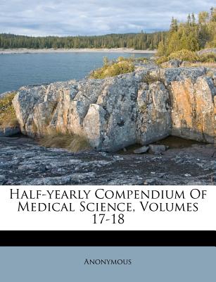 Half-Yearly Compendium of Medical Science, Volumes 17-18