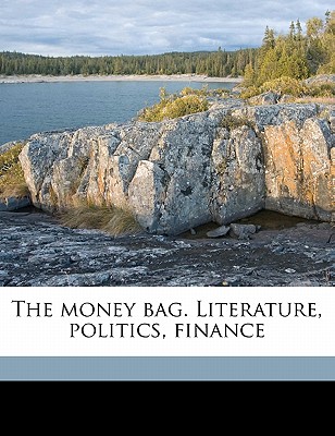 The Money Bag. Literature, Politics, Finance