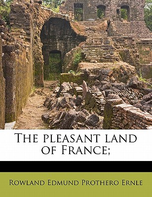 The Pleasant Land of France;