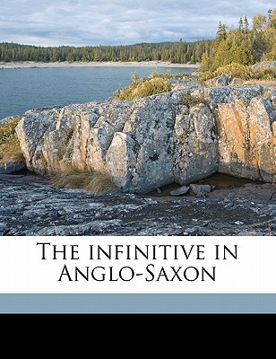 The Infinitive in Anglo-Saxon