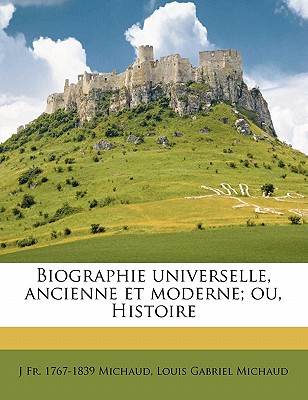 Biographie universelle, ancienne et moderne; ou, Histoire Volume 39