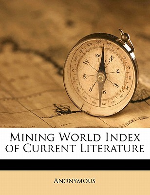 Mining World Index of Current Literature Volume 3
