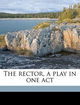 The Rector, a Play in One Act