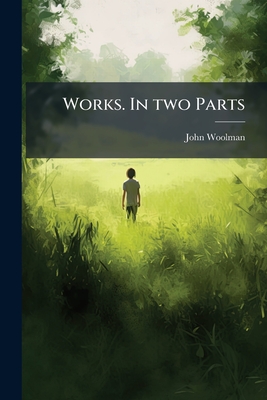 Works. In two Parts