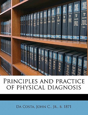 Principles and practice of physical diagnosis
