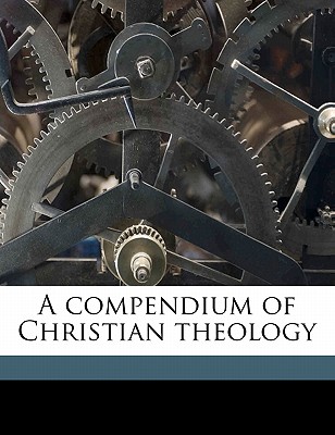 A Compendium of Christian Theology