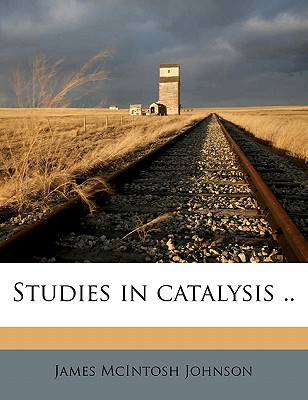 Studies in Catalysis ..