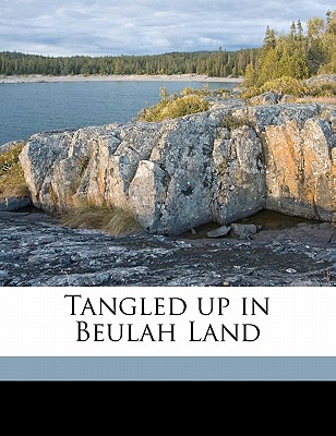 Tangled Up in Beulah Land