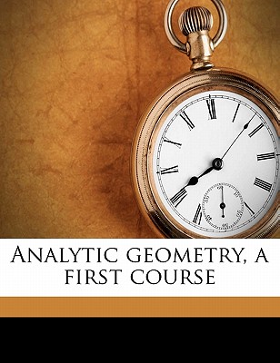 Analytic Geometry, a First Course