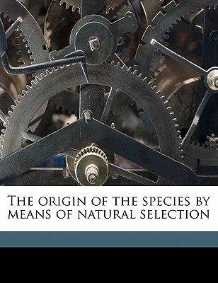 The Origin of the Species by Means of Natural Selection