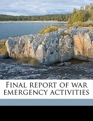 Final Report of War Emergency Activities