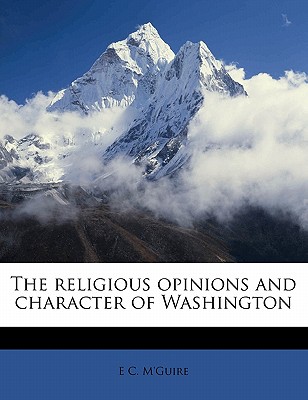 The Religious Opinions and Character of Washington
