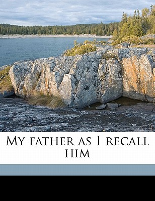 My Father as I Recall Him