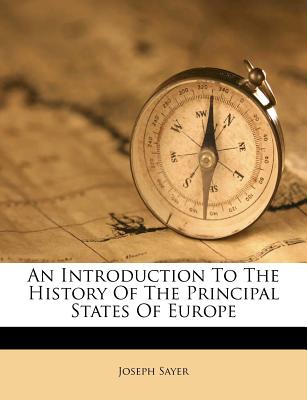 An Introduction to the History of the Principal States of Europe